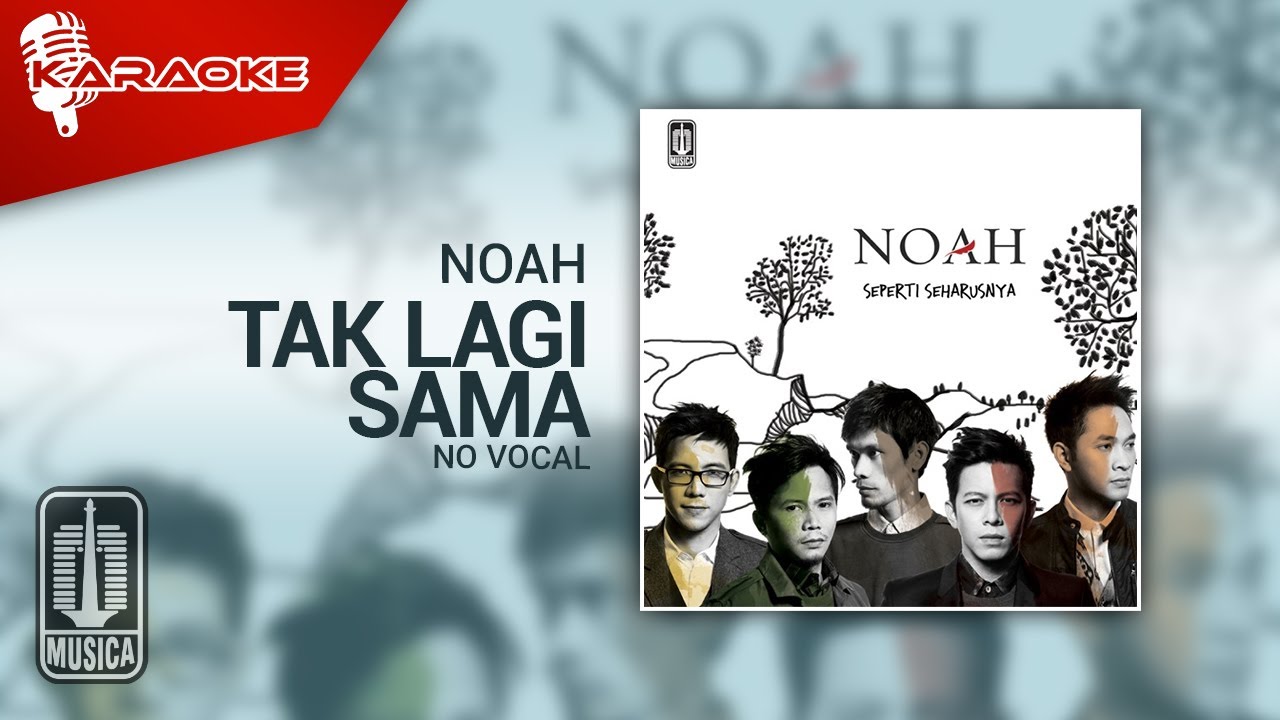 NOAH - Tak Lagi Sama (Official Karaoke Video) | No Vocal