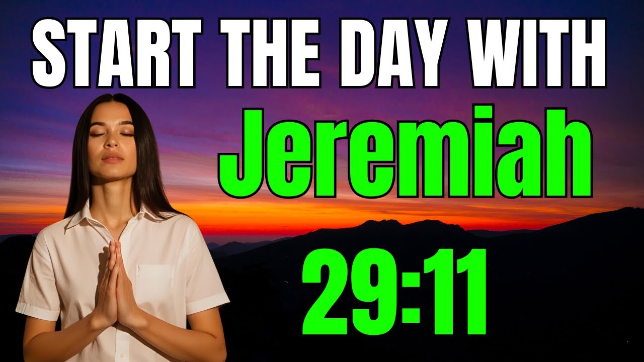 Start Your Day with MORNING PRAYER | Jeremiah 29:11 — A Future Full of Hope and Victory