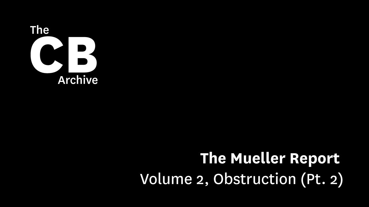 The Mueller Report: Volume 2, Obstruction (Pt. 2)
