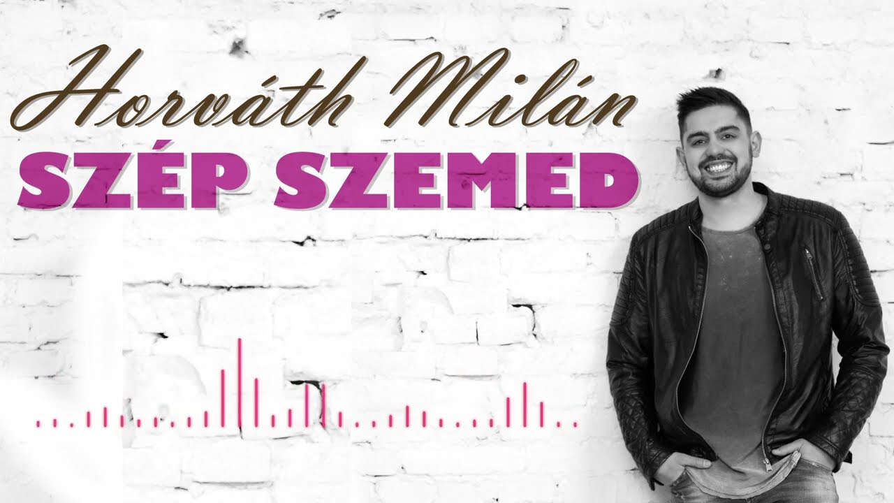 Horváth Milán - Szép szemed