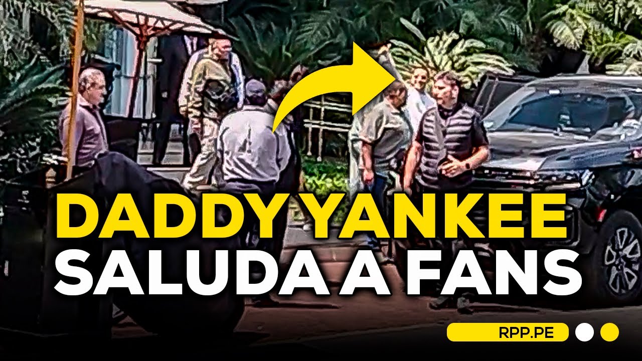 Miraflores: Daddy Yankee saluda a sus fans #SIEMPRECASARPP | DESPACHO