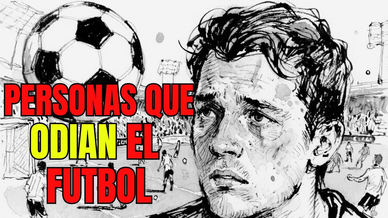 La Psicologia de Las Personas Que no les Gusta el FUTBOL