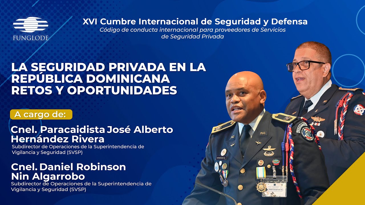XVI Cumbre de Seguridad y Defensa - Panel ¨La seguridad privada en RD, retos y oportunidades