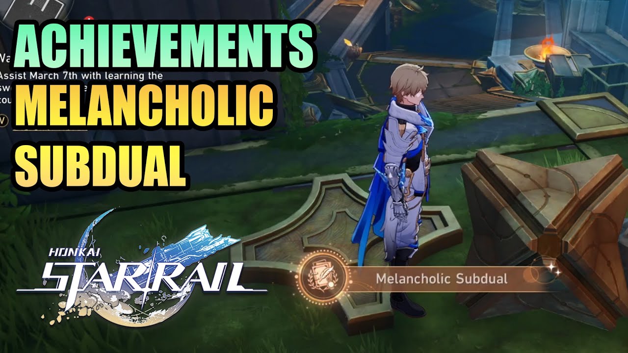 Melancholic Subdual Achievement HONKAI STAR RAIL 3.0