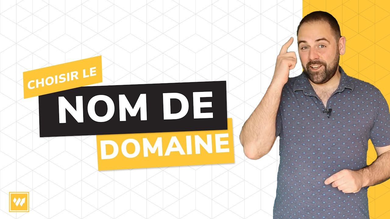 Comment choisir le nom de domaine de mon site Web ?