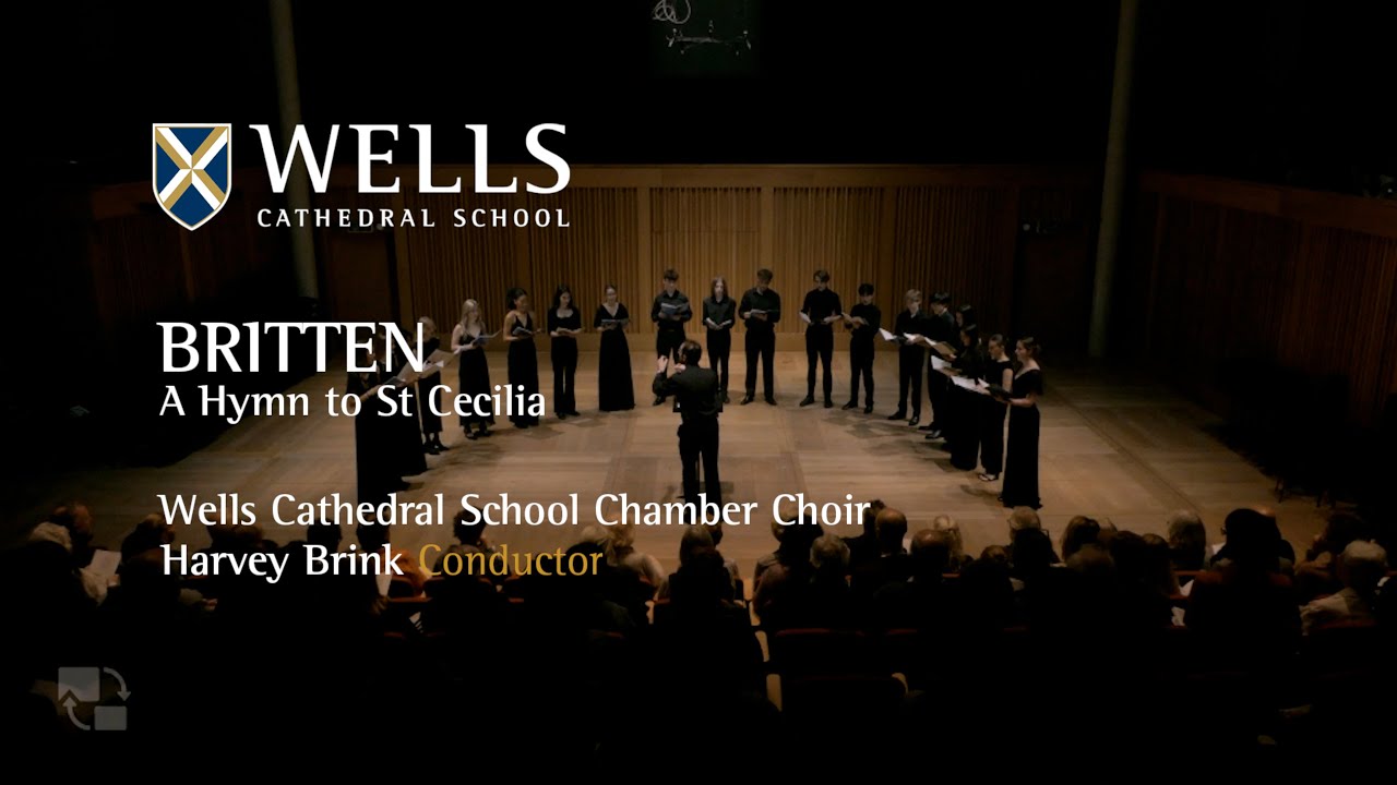 A Hymn to St Cecilia - Britten | Wells Cathedral School Chamber Choir