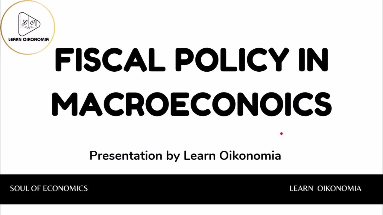 FISCAL POLICY MACROECONOMICS | MACROECONOMICS | LEARN OIKONOMIA