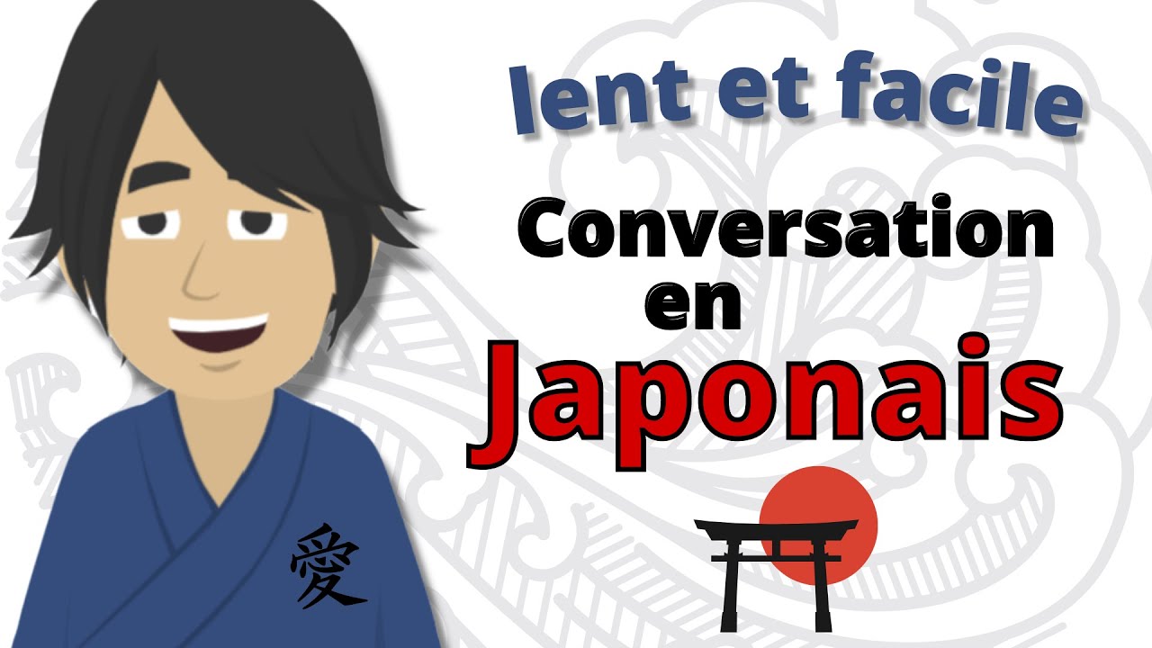 Apprendre le Japonais ||| Conversation en Japonais