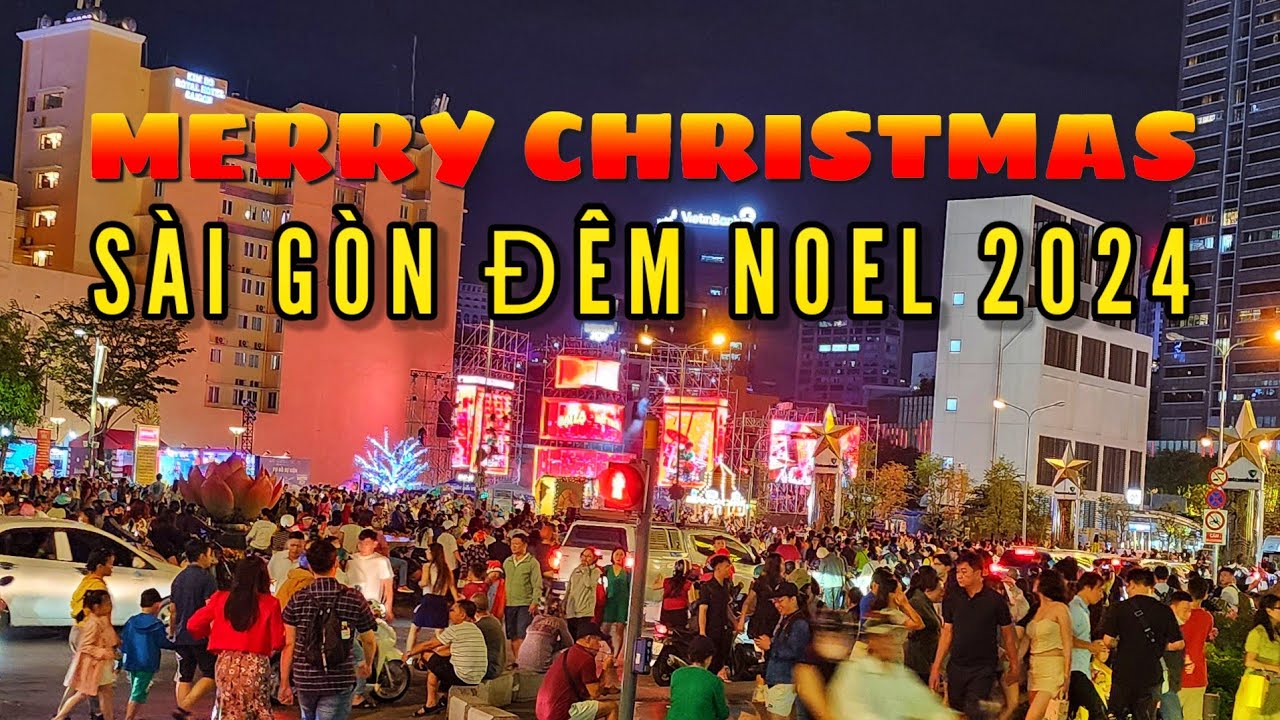 LIVE! 2024 Christmas Night in Saigon Vietnam