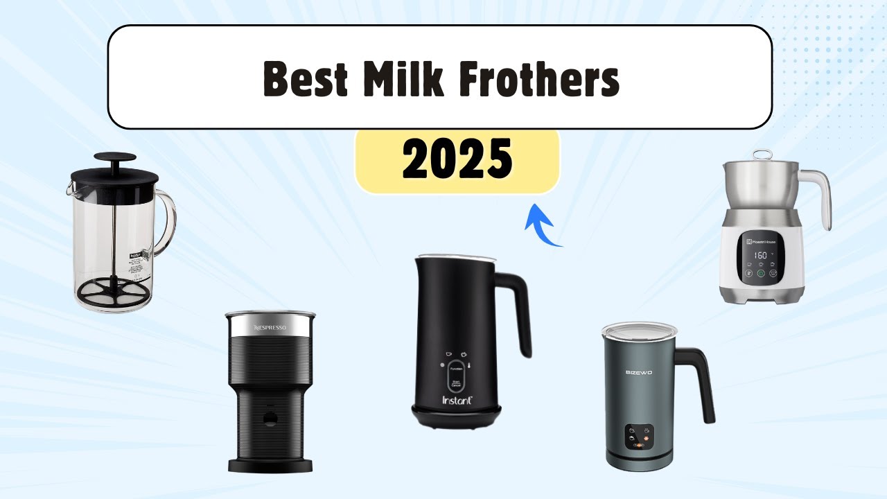 5 Best Milk Frothers of 2026 – Café-Style Lattes & Cappuccinos at Home