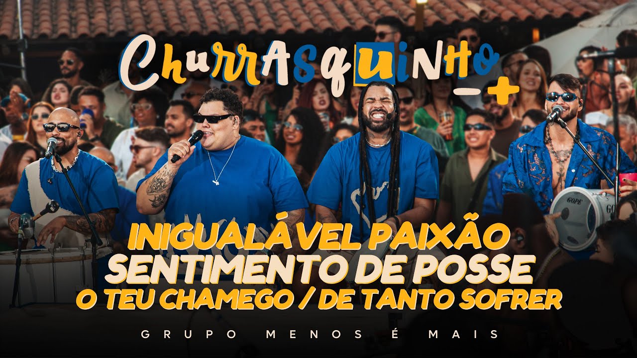 Grupo Menos &eacute; Mais - Inigual&aacute;vel Paix&atilde;o / Sentimento de Posse / O Teu Chamego / De Tanto Sofrer