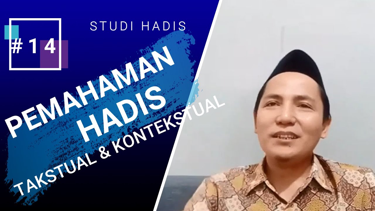 14 : Pemahaman Hadis secara Tekstual dan Kontekstual