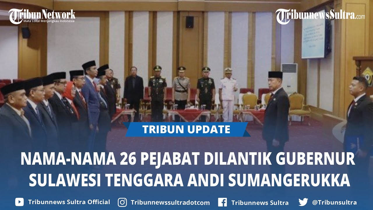 BREAKING NEWS Nama-Nama 26 Pejabat Dilantik Gubernur Sulawesi Tenggara Andi Sumangerukka