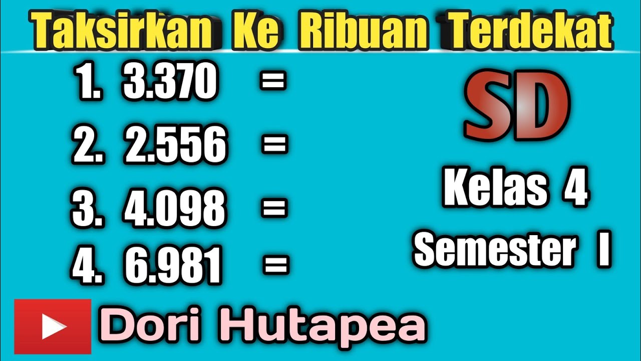 Taksiran ke Ribuan Terdekat Kelas 4 Semester I