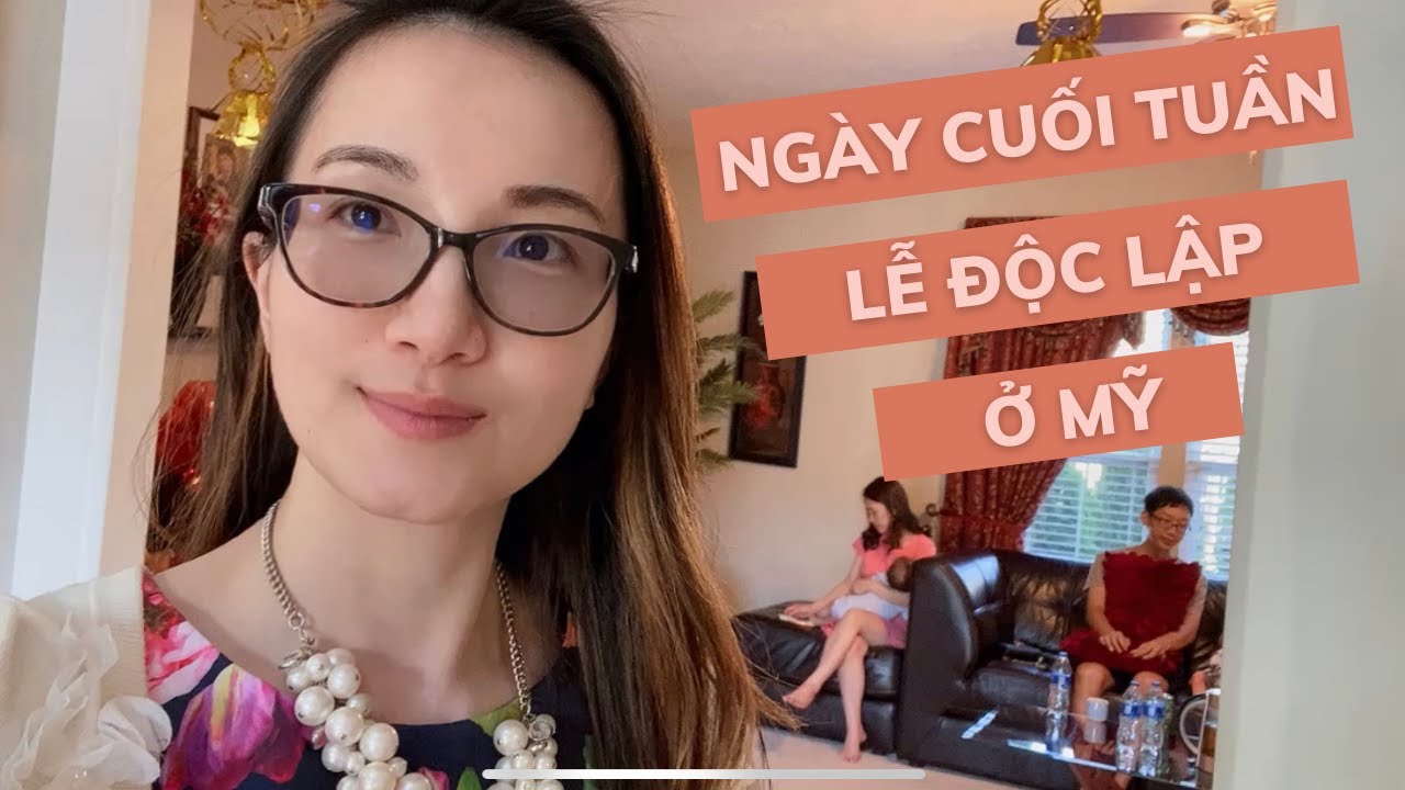 VLOG| CUỐI TUẦN LỄ ĐỘC LẬP MỸ 2021 | DR. CHRISTINA NGUYỄN