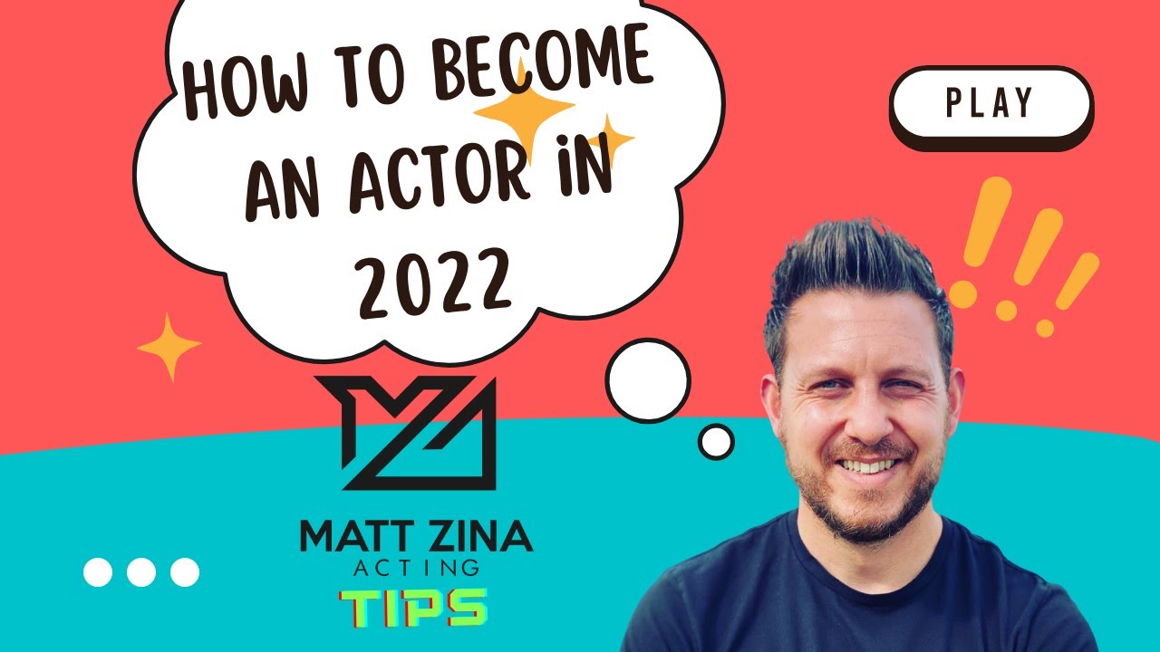 How to Become An Actor In 2022