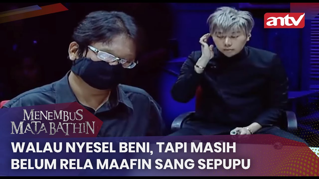 Walau Nyesel Beni, Tapi Masih Belum Rela Maafin Sang Sepupu | Menembus Mata Batin ANTV Eps 135 (3/4)