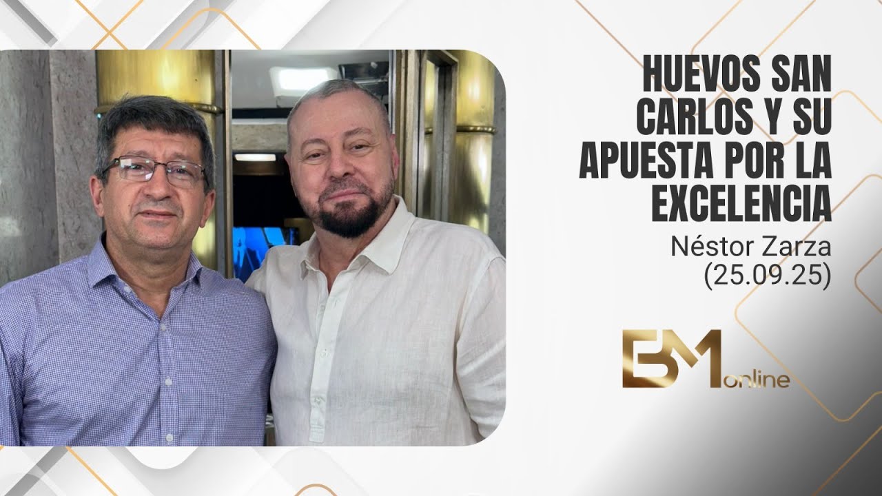 Huevos San Carlos y su apuesta por la excelencia – Néstor Zarza (25.09.25)