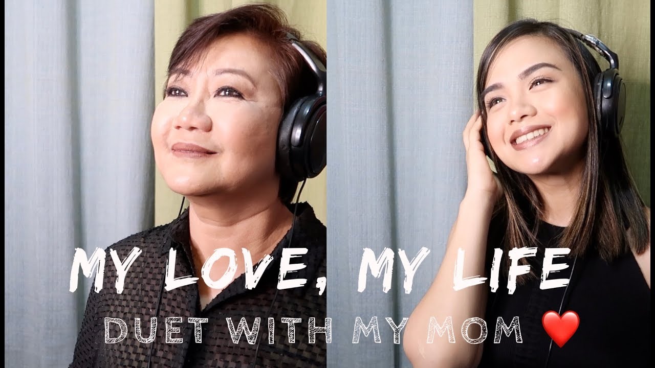MY LOVE MY LIFE - Mother daughter duet by Lara and Nanette Maigue