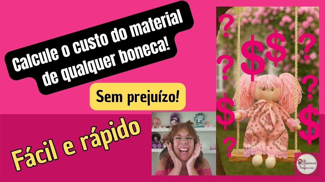 Sem Prejuízo! Calcule o Custo do Material da Sua Boneca Passo a Passo