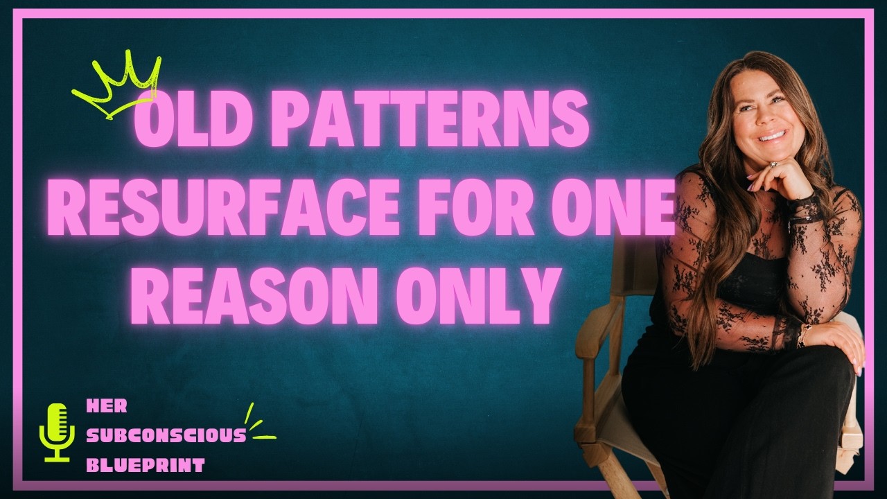 Ep 38:Old Patterns Resurface for One Reason Only