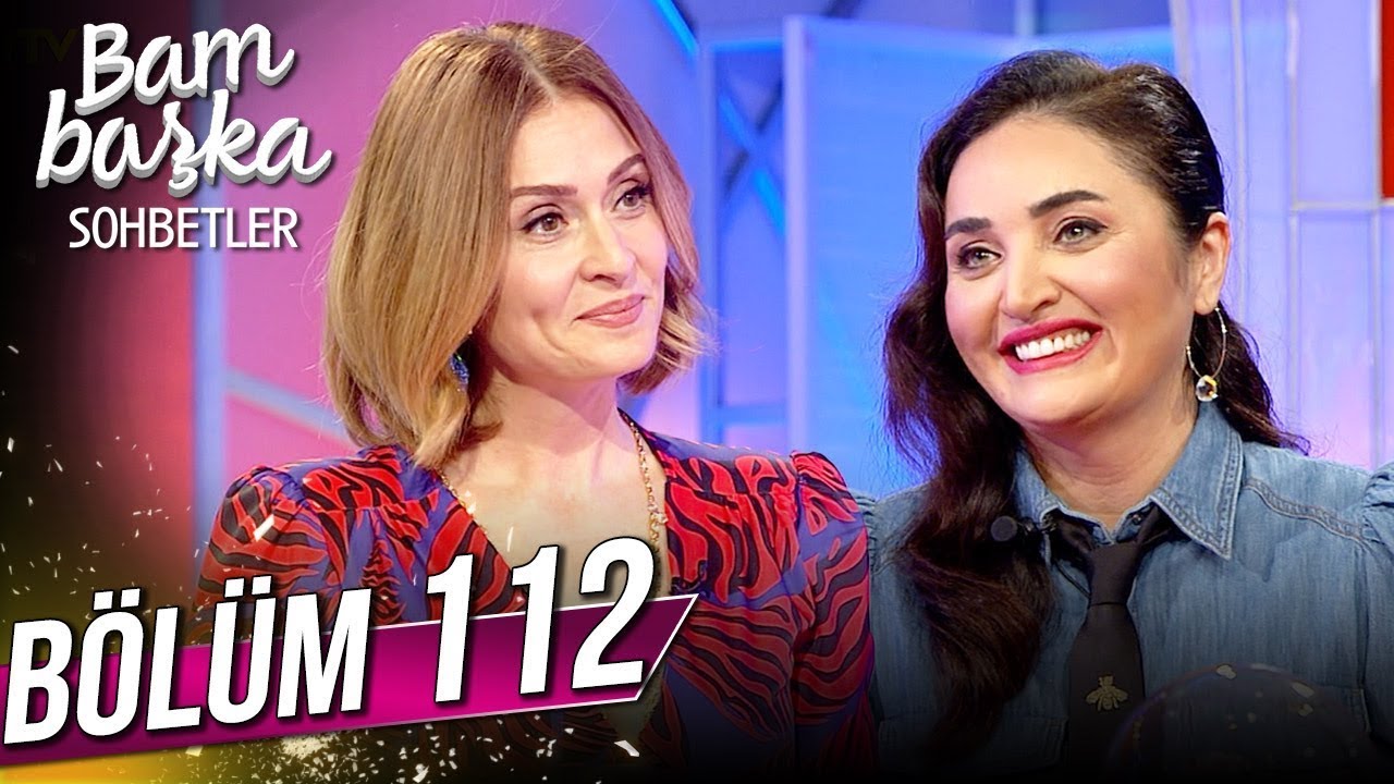 Bambaşka Sohbetler 112. B&ouml;l&uuml;m - Fadik Sevin Atasoy | @BambaskaSohbetler