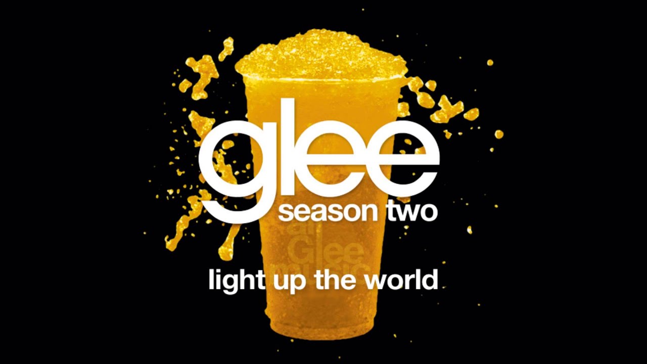 Light Up The World | Glee [HD FULL STUDIO]