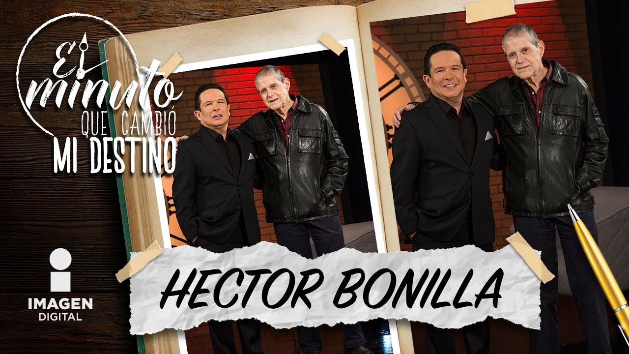 H&eacute;ctor Bonilla en El minuto que cambi&oacute; mi destino | Programa Completo