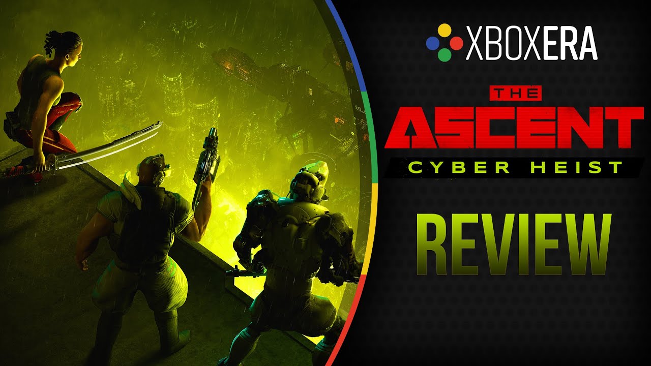Review | The Ascent Cyber Heist [4K]