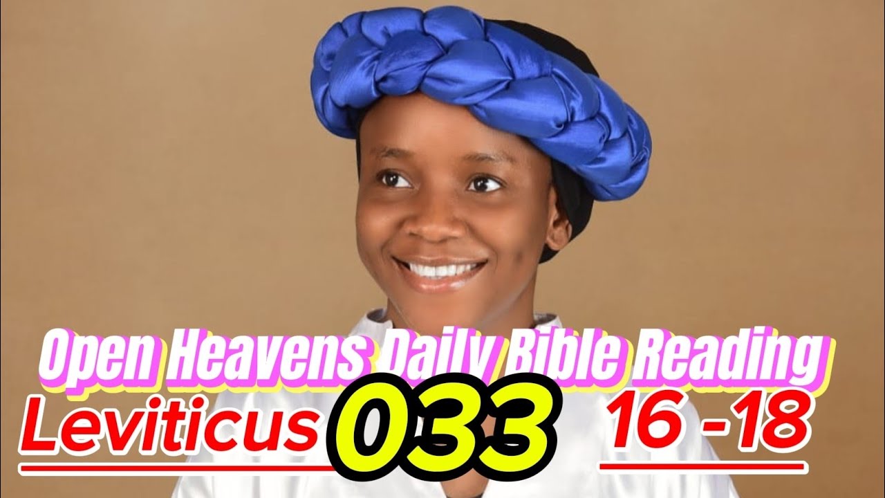 Day 33 | Open Heavens Daily Bible Reading – Leviticus 16–18 | The Day of Atonement & Living Holy