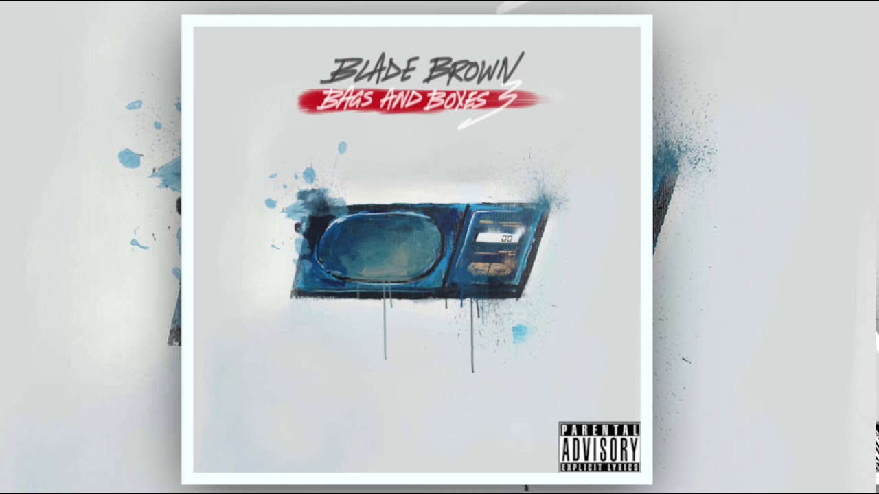 Blade Brown - Bags & Boxes 3 (Full Mixtape)