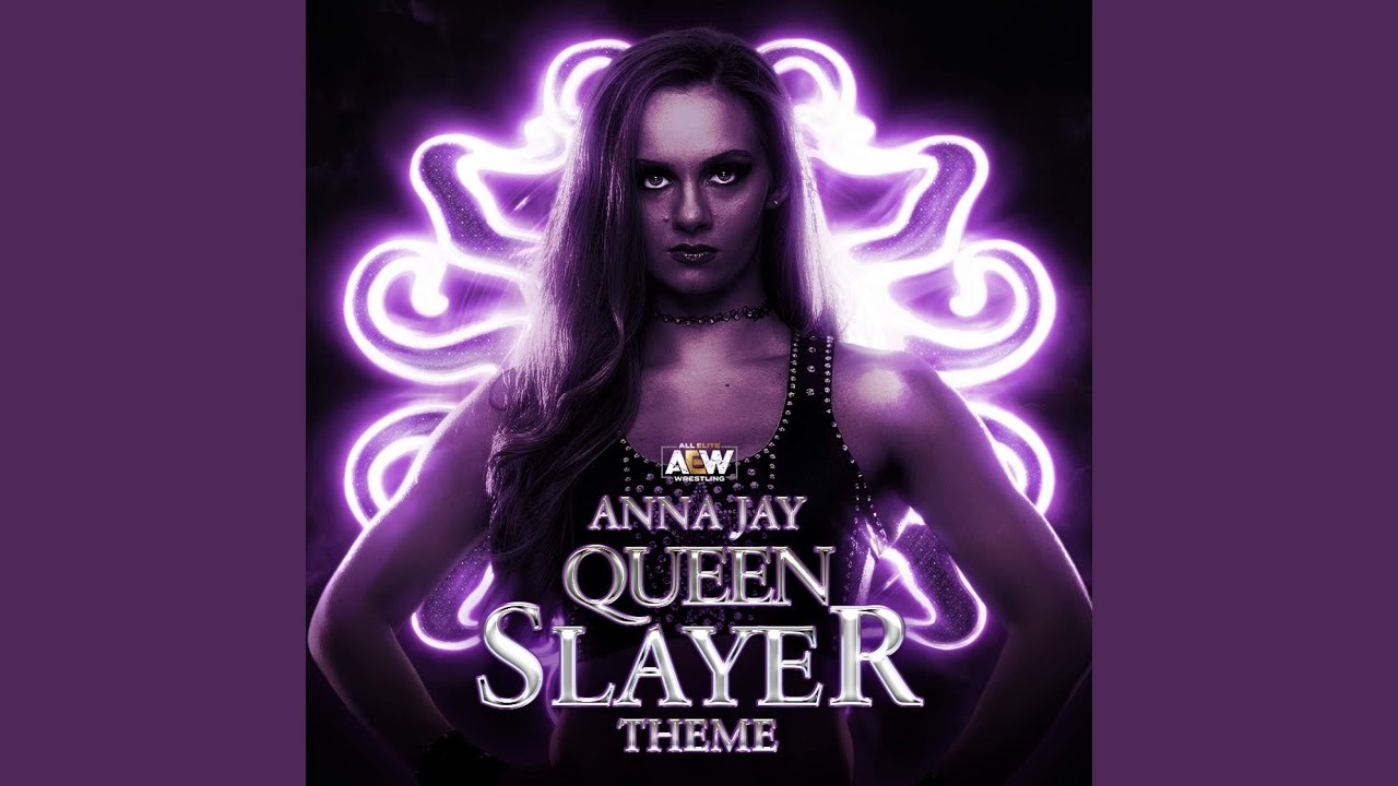 Queen Slayer (Anna Jay A.E.W. Theme)