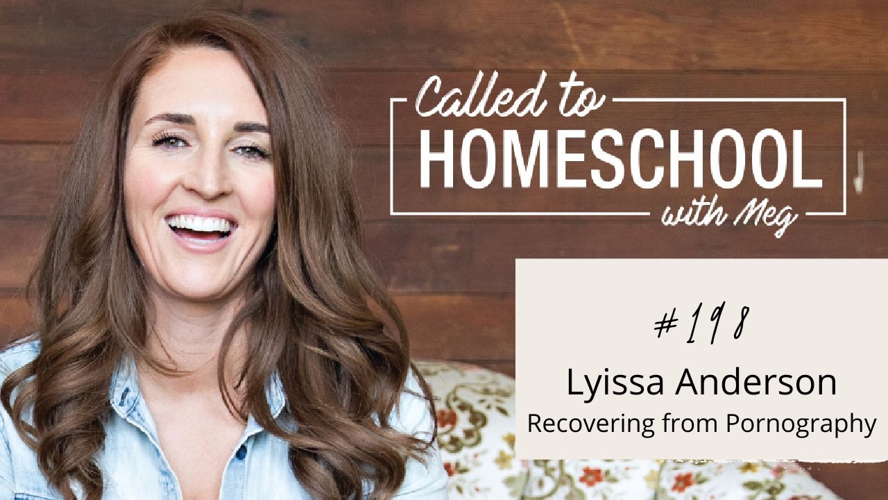198 Interview with Lyissa Anderson, Recovering from Pornography