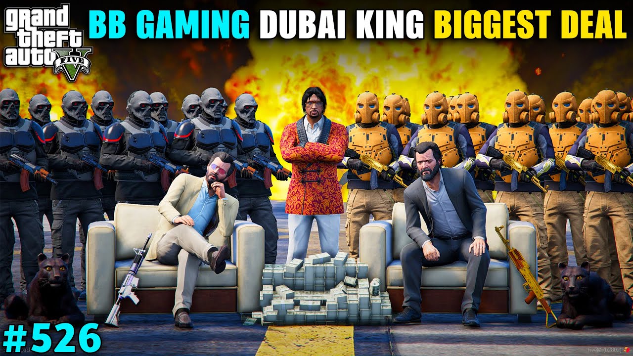 BB GAMING DUBAI KING BIGGEST DEAL | GTA V GAMEPLAY | #526 GTA 5