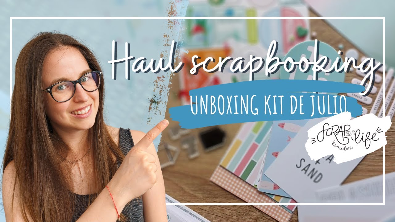 📦 Unboxing KIT de JULIO 2023 SCRAP YOUR LIFE 📦 COMPRAS | Organización de die cuts | SCRAPBOOKING 📚