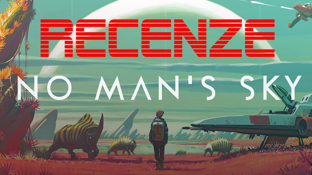 Recenze No Man's Sky // stěžovací půlhodinka