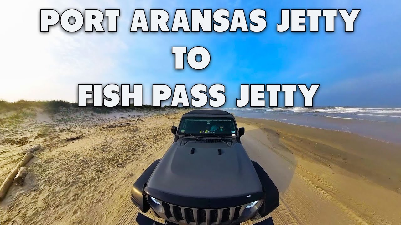 Drive from Port Aransas Jetty to Fish Pass Jetty