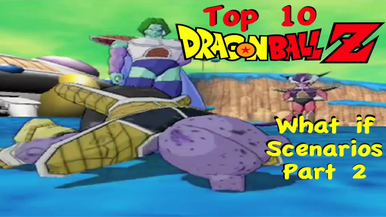 Top 10 DRAGON BALL Z What If Scenarios PART 2