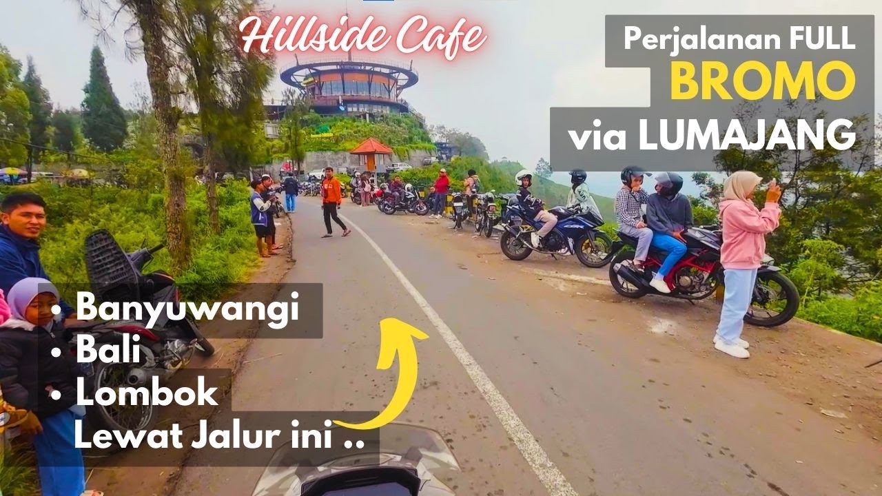 Perjalanan FULL ke BROMO via Lumajang Senduro - Ranu Pani - Pos Jemplang - Hillside Cafe