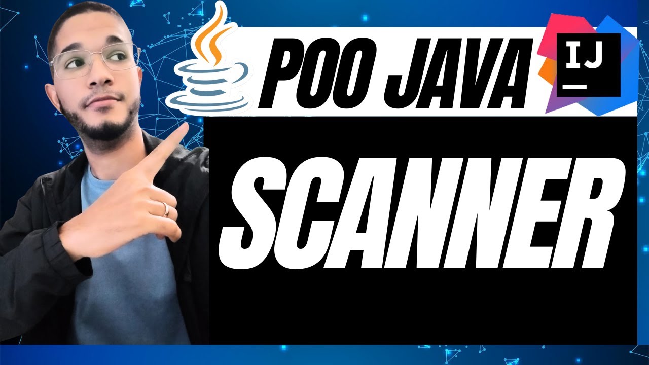 Como Usar Scanner em Java? POO Java na Prática com a Classe Scanner