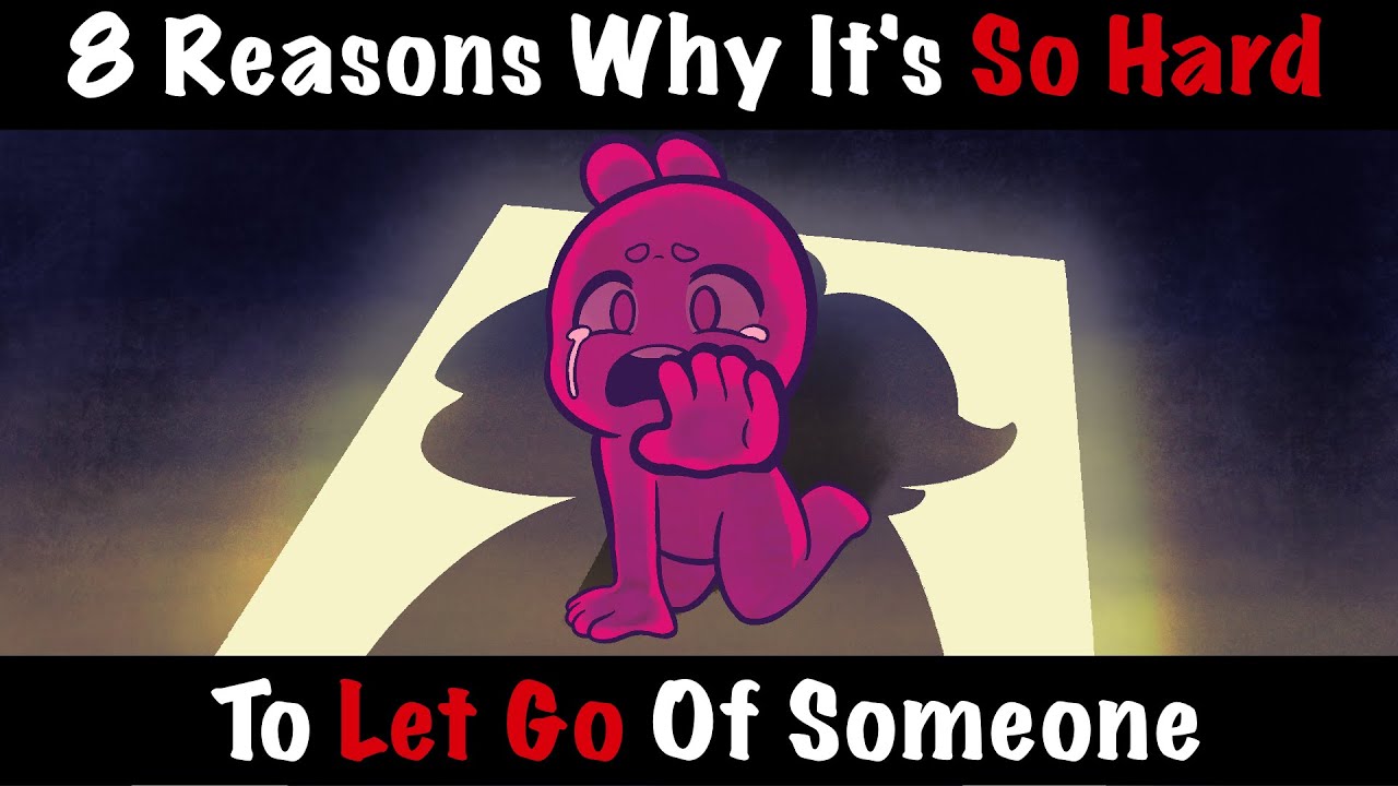 8 Reasons Why It's So Hard to Let Go of Someone