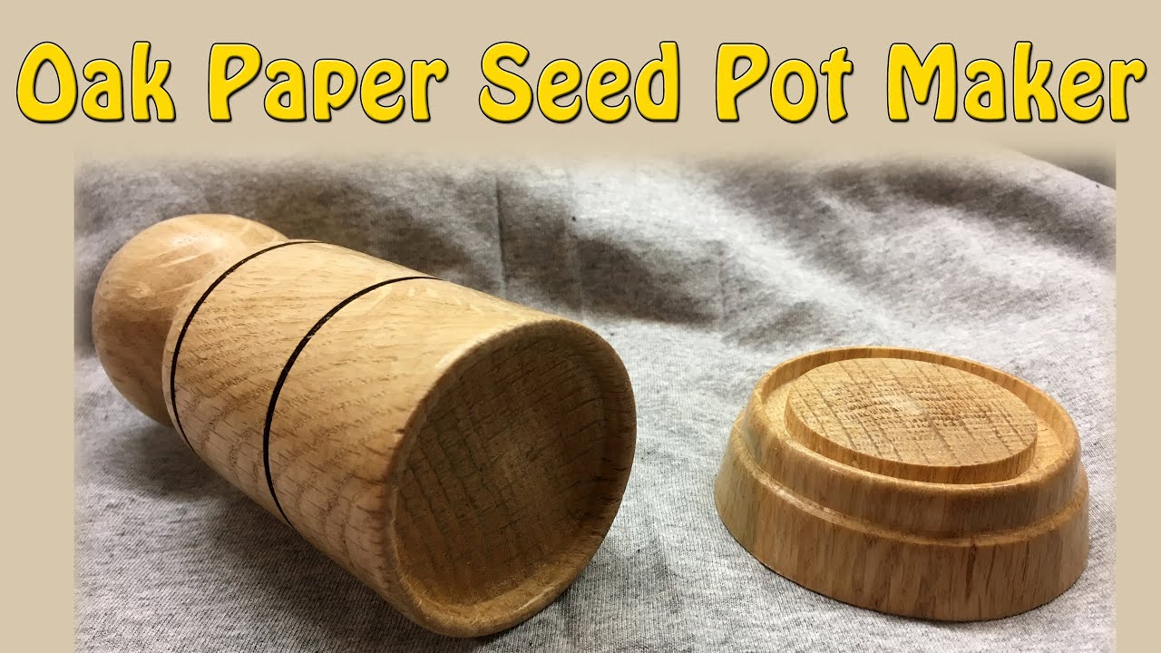 Oak Paper Seed Pot Maker - Episode 39