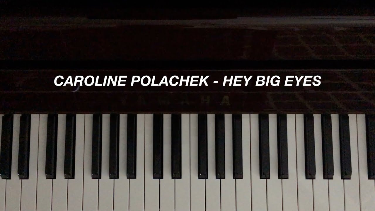 Caroline Polachek - Hey Big Eyes (Piano Cover)