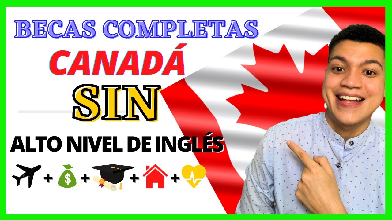 ✅Las MEJORES becas para ESTUDIAR, EMIGAR Y VIVIR en CANADA SIN alto nivel de INGLES💥