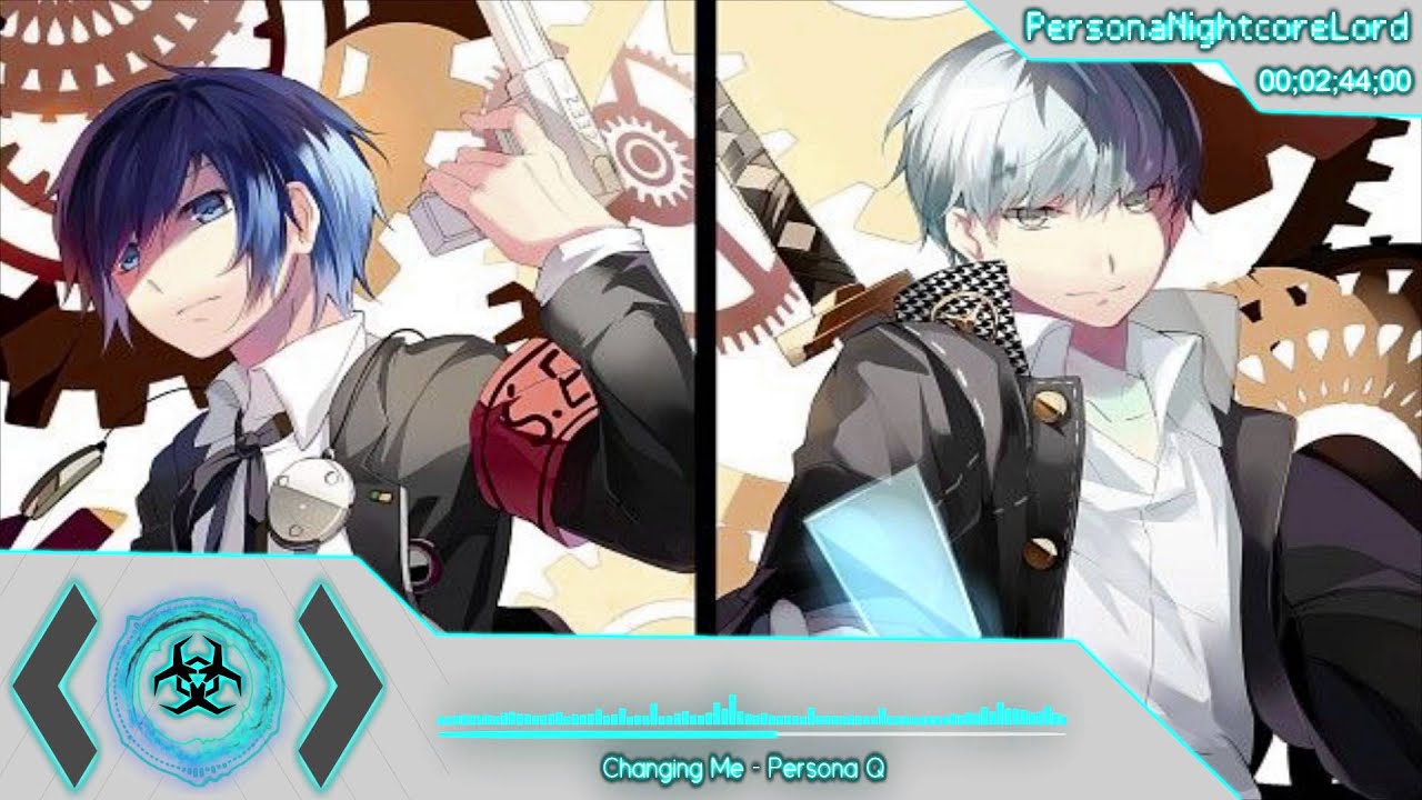 「Nightcore Request」 Changing Me - Persona Q
