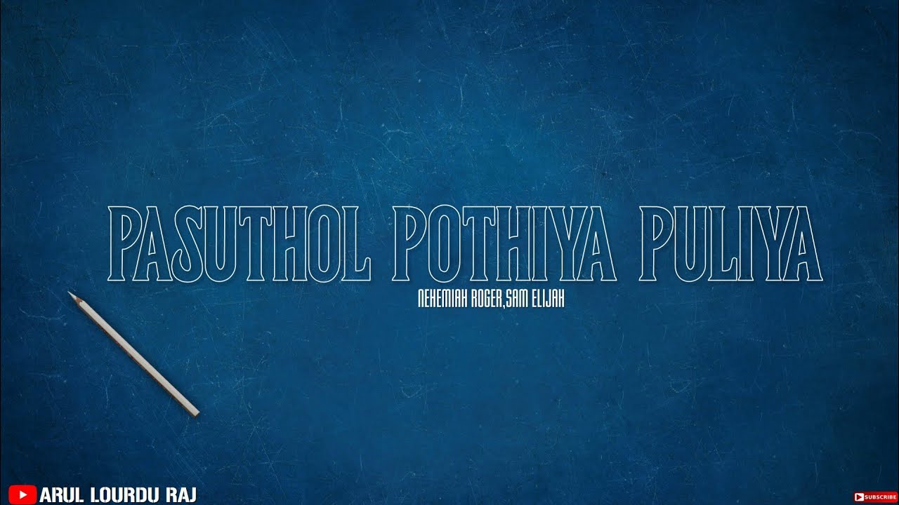 Pasuthol Pothiya Puliya_Tamil Christian Whatsapp Status