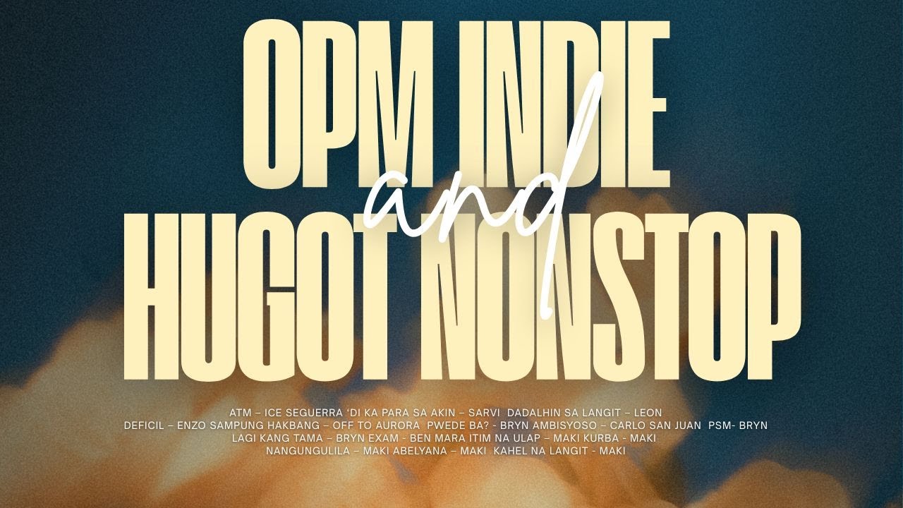 OPM indie and hugot non-stop