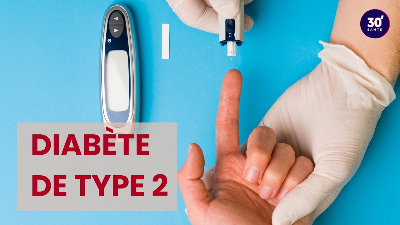 Diabète de type 2 - 30' santé #1