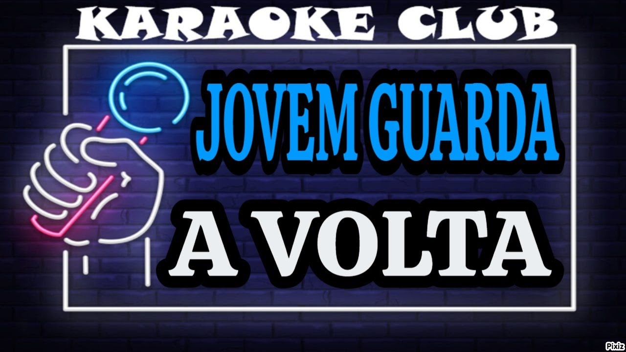 JOVEM GUARDA - A VOLTA ( KARAOKÊ )