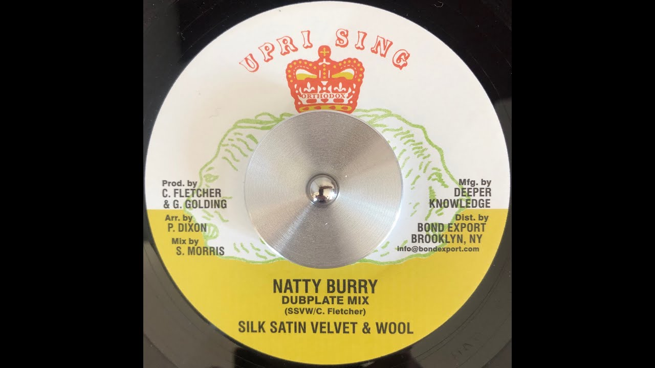 Silk, Satin, Velvet & Wool - “Natty Burry” (Dubplate Mix)